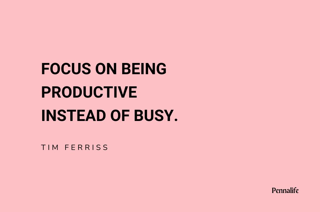 "Focus on being productive instead of busy." – Tim Ferriss | Quote on hustle