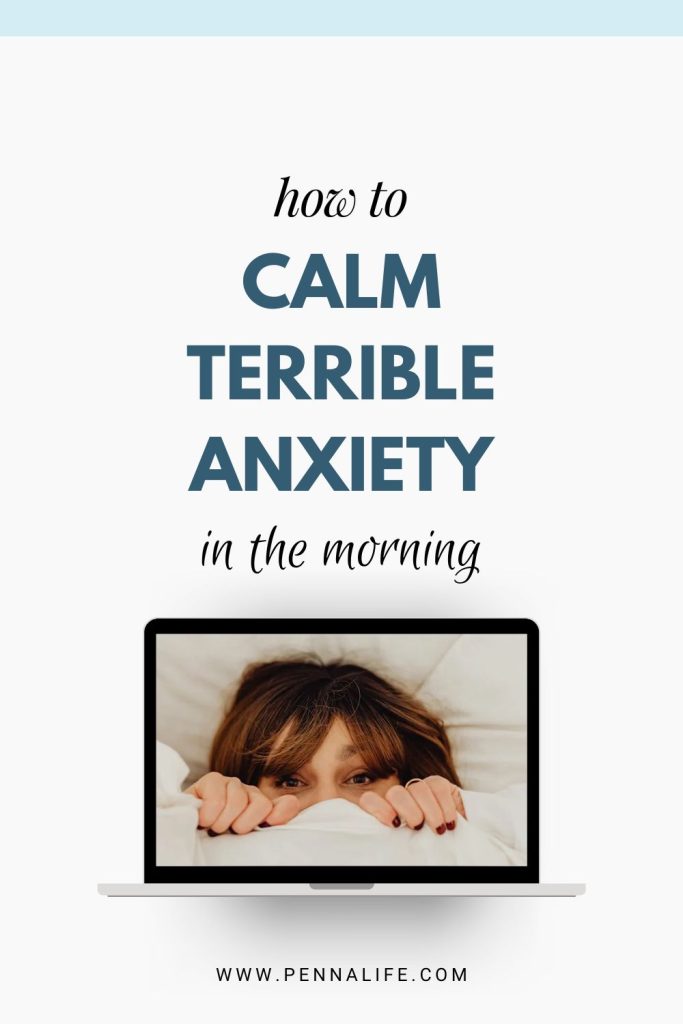 First pin for how to calm terrible anxiety in the morning.