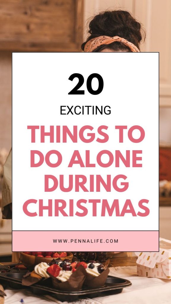 Second pin image for 20 Wholesome Things to Do Alone on Christmas Day