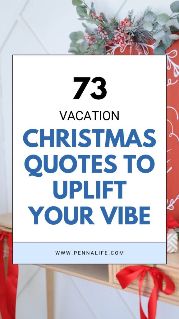 Second pin for 73 Vacation Christmas Quotes to Brighten Your Holiday