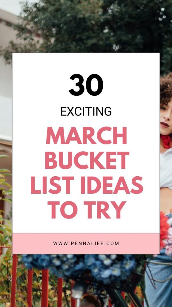 Second rich pin for 30 Exciting Spring Bucket List Ideas by Pennalife